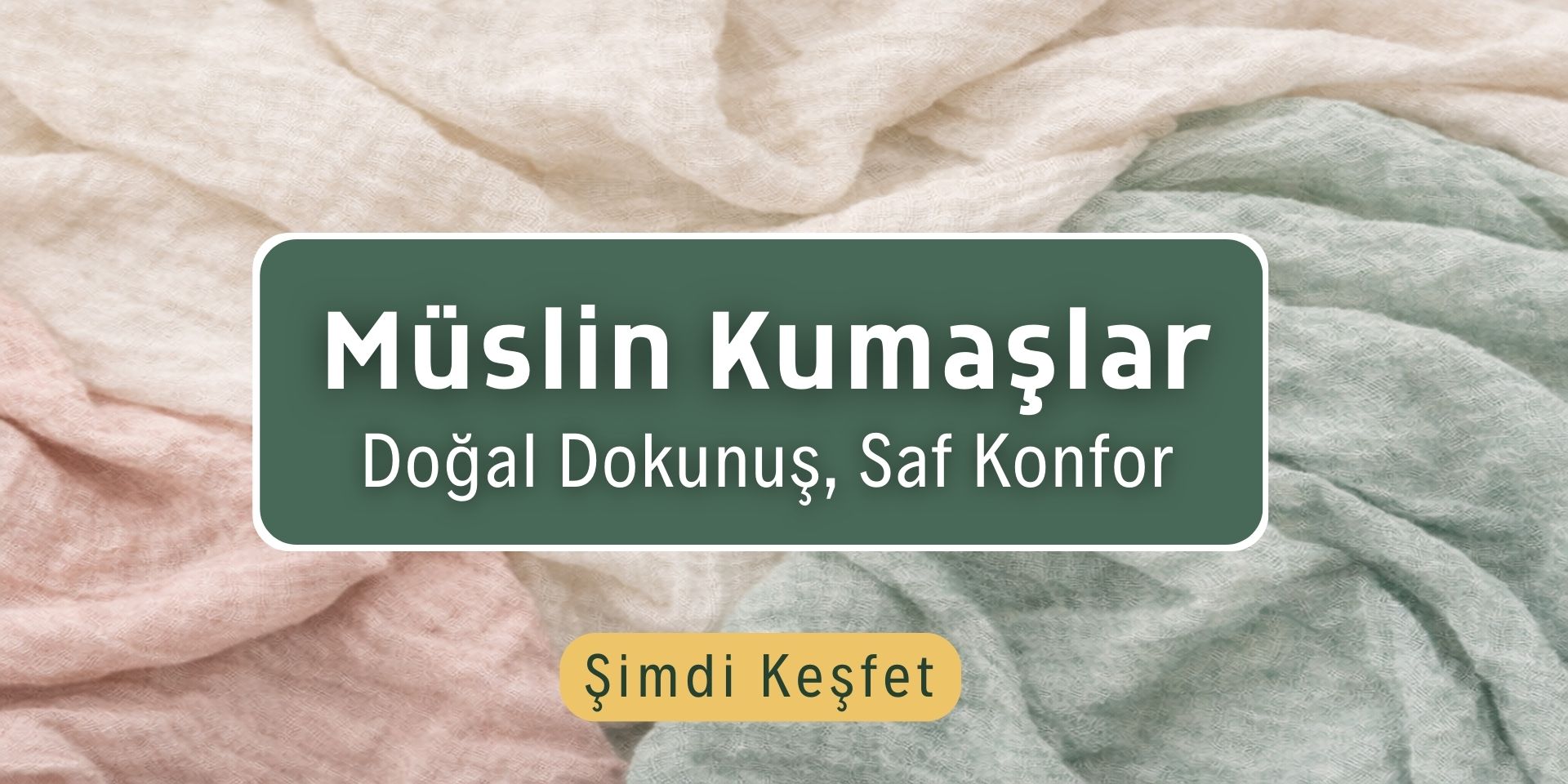 Müslin Kumaşlar