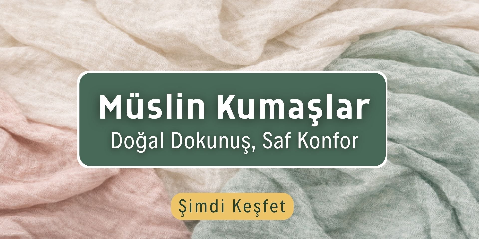 Müslin Kumaşlar